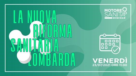 23  luglio 2021- Webinar \'La nuova riforma sanitaria lombarda. Diamo voce agli operatori, alle associazioni e ai cittadini
