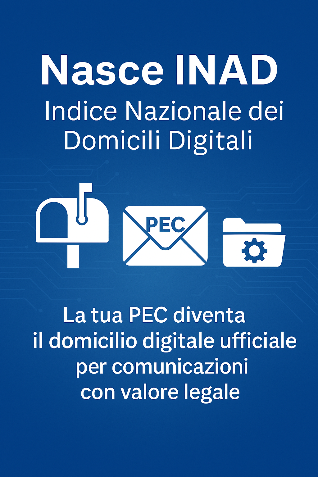 PEC, INI-PEC e INAD: facciamo chiarezza