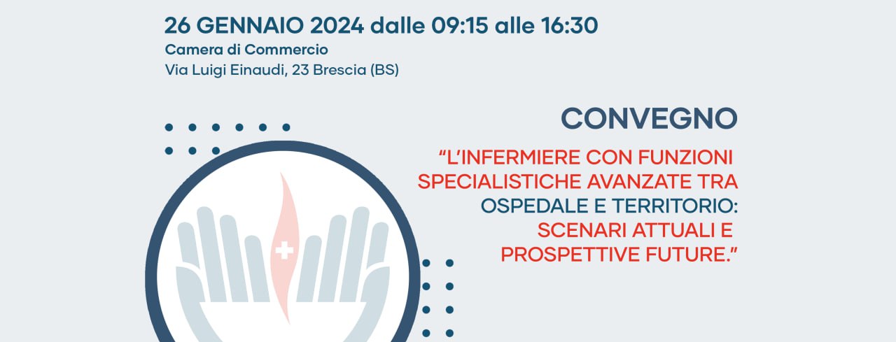 Convegno: L\'INFERMIERE CON FUNZIONI ORGANIZZATIVE E SPECIALISTICHE AVANZATE, TRA OSPEDALE E TERRITORIO: SCENARI ATTUALI E PROSPETTIVE FUTURE